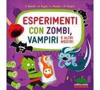 Esperimenti con zombi, vampiri e altri mostri. Ediz. illustrata
