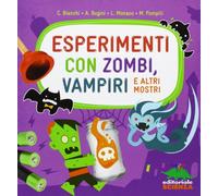 Esperimenti con zombi, vampiri e altri mostri. Ediz. illustrata