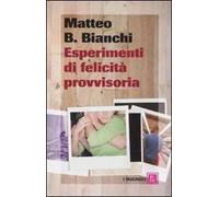 Esperimenti di felicità provvisoria