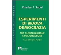 Esperimenti di nuova democrazia. Tra globalizzazione e localizzazione
