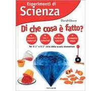 Esperimenti di Scienza. Di che cosa è fatto?