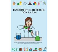 ESPERIMENTI E RICERCHE CON LA CAA: il libro per imparare a osservare, pensare e sperimentare con la comunicazione aumentativa e alternativa