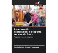 Esperimenti, esplorazioni e scoperte sul mondo fisico: Progetto di intervento pedagogico
