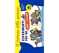 Esperimenti pop-up con l'acqua. Libro pop-up