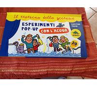 Esperimenti pop-up con l'acqua. Libro pop-up