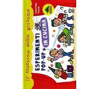 Esperimenti pop-up in cucina. Libro pop-up