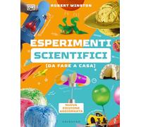 Esperimenti scientifici (da fare a casa). Nuova ediz.