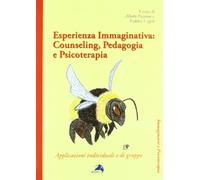 Esperinza immaginativa. Counseling, pedagogia e psicoterapia. Applicazioni individuali e di gruppo