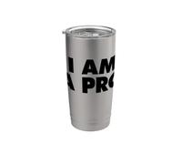 Esperto professionale divertente I Am A Pro Bicchiere termico in acciaio inox doppia parete