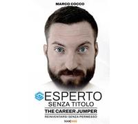 Esperto senza titolo. The Career Jumper: reinventarsi senza permesso