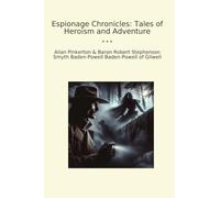 Espionage Chronicles: Tales of Heroism and Adventure