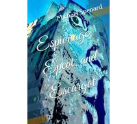 Espionage, Epcot, and Escargot