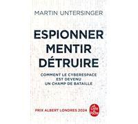 Espionner, mentir, détruire: Comment le cyberespace est devenu un champ de bataille