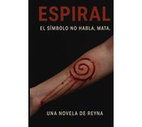 ESPIRAL: EL SIMBOLO NO HABLA, MATA.