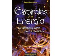 Libri Silvia Buffagni - Espirales De Energia. El Antiguo Arte De La Selfica