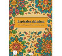Espirales del alma - 100 mandalas para colorear y encontrar calma: by LiliMoo