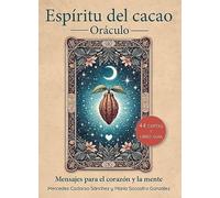 Espíritu del cacao. Oráculo: Mensajes para el corazón y la mente