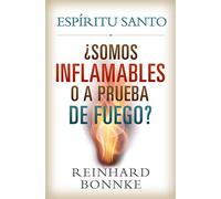 Espiritu santo / Holy Spirit: Somos inflamables o a prueba de fuego?/ Are We Flammable or Fireproof?