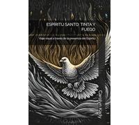 ESPÍRITU SANTO: TINTA Y FUEGO: Viaje visual a través de la presencia del Espíritu