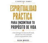 Espiritualidad práctica: Cómo afrontar una crisis, interpretar señales y vivir la fe sin certezas absolutas