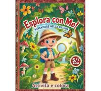 Esplora con me!: Avventure nella natura