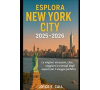 Esplora New York City 2025-2026: Le migliori attrazioni, cibo, soggiorni e consigli degli esperti per il viaggio perfetto