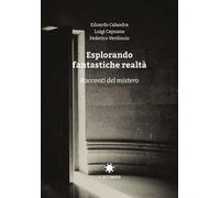 Esplorando fantastiche realtà. Racconti del mistero