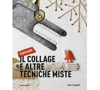Esplorando il collage e altre tecniche miste