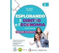 Esplorando il diritto e l'economia. Per le Scuole superiori. Con e-book. Con espansione online (Vol. 1)