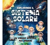 Esplorando il Sistema Solare: Un Viaggio Spaziale per Bambini