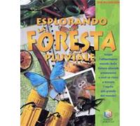 Esplorando la foresta pluviale. Scopri l’affascinante mondo della foresta pluviale amazzonica e vedi se riesci a trovare l’aquila più grande del mondo! Ediz. illustrata