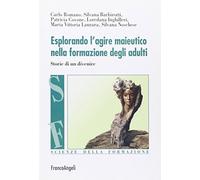 Esplorando l'agire maieutico nella formazione degli adulti. Storie di un divenire