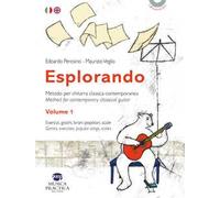 Esplorando. Metodo per chitarra classica contemporanea-Methos for contemporary classical guitar. Con basi audio. Vol. 1: Esercizi, giochi, brani popolari, scale-Games exercises, popular songs, scales