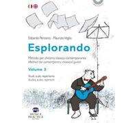 Esplorando. Metodo per chitarra classica contemporanea-Methos for contemporary classical guitar. Con basi audio. Vol. 3: Studi, scale, repertorio-Studies, scales, repertoire
