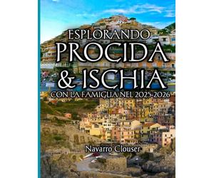 Esplorando Procida & Ischia con la famiglia nel 2025-2026