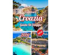 Esplorare Croazia Guida Di Viaggio 2026