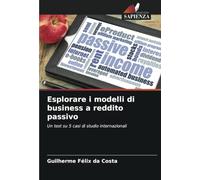 Esplorare i modelli di business a reddito passivo: Un test su 5 casi di studio internazionali