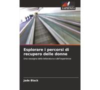 Esplorare i percorsi di recupero delle donne: Una rassegna della letteratura e dell’esperienza