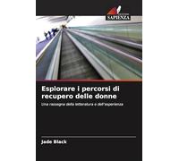 Esplorare i percorsi di recupero delle donne: Una rassegna della letteratura e dell'esperienza