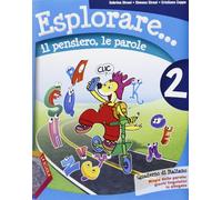 Esplorare... il pensiero, le parole. Per la Scuola elementare