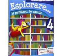 Esplorare... il pensiero, le parole. Per la Scuola elementare. Con espansione online (Vol. 4)
