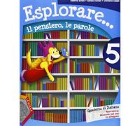 Esplorare... il pensiero, le parole. Per la Scuola elementare. Con espansione online (Vol. 5)
