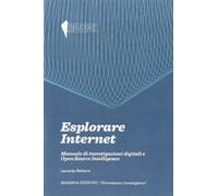 Libri Leonida Reitano - Esplorare Internet. Manuale Di Investigazioni Digitali E