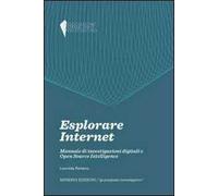Libri Leonida Reitano - Esplorare Internet. Manuale Di Investigazioni Digitali E