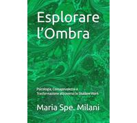 Esplorare l’Ombra: Psicologia, Consapevolezza e Trasformazione attraverso lo Shadow Work