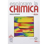 Esplorare la chimica. Tomo A. Per le Scuole superiori. Con e-book. Con espansione online
