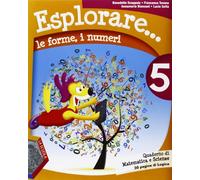 Esplorare... le forme, i numeri. Per la Scuola elementare. Con espansione online (Vol. 5)
