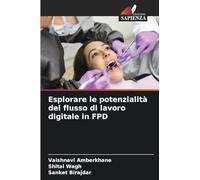 Esplorare le potenzialità del flusso di lavoro digitale in FPD
