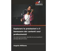 Esplorare le prestazioni e il benessere dei cantanti soul professionisti: Uno studio fenomenologico descrittivo da una prospettiva di psicologia della performance