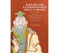 Esplorare le profondità della mente. Vipasyana: indagine e osservazione su...